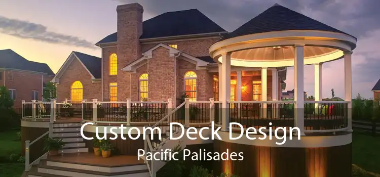 Custom Deck Design Pacific Palisades