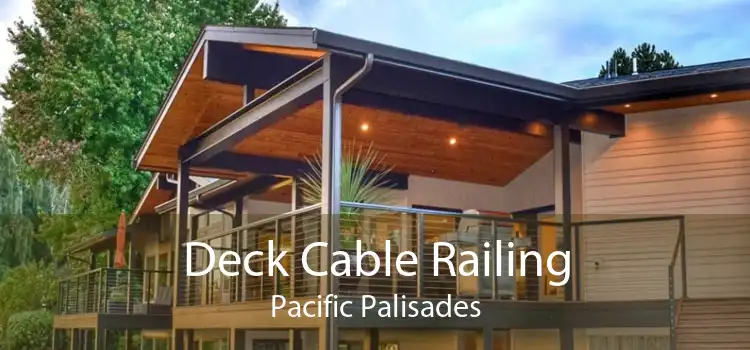 Deck Cable Railing Pacific Palisades